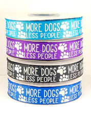 Load image into Gallery viewer, More Dogs Less People Glow in the Dark USDR Grosgrain Ribbon