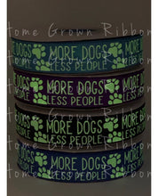 Load image into Gallery viewer, More Dogs Less People Glow in the Dark USDR Grosgrain Ribbon
