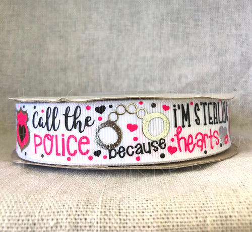 Call the Police I'm Breaking Hearts - USDR Ribbon - 7/8 Inch