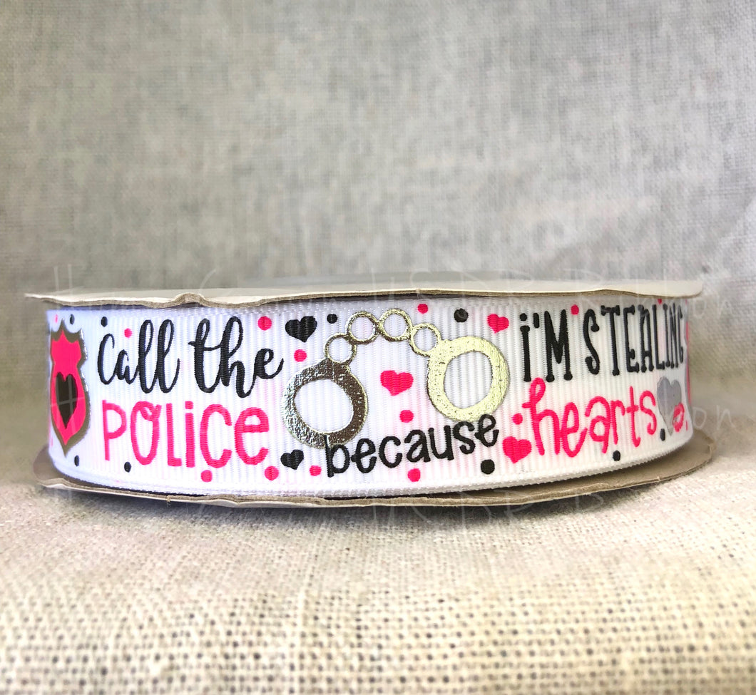 Call the Police I'm Breaking Hearts - USDR Ribbon - 7/8 Inch