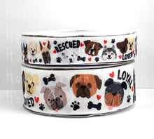 Load image into Gallery viewer, Rescued, Loved, Loyal - Large Breeds Dog USDR Grosgrain Ribbon 7/8&quot; - 1.5&quot;