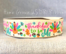 Load image into Gallery viewer, Thankful to Be Me Turkeys USDR Ribbon - 7/8 Inch