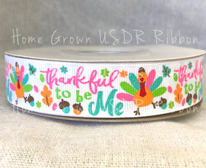 Thankful to Be Me Turkeys USDR Ribbon - 7/8 Inch