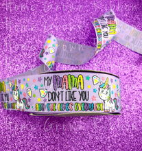 Load image into Gallery viewer, My Mama Don&#39;t Like You USDR Grosgrain Ribbon - 1.5 Inch